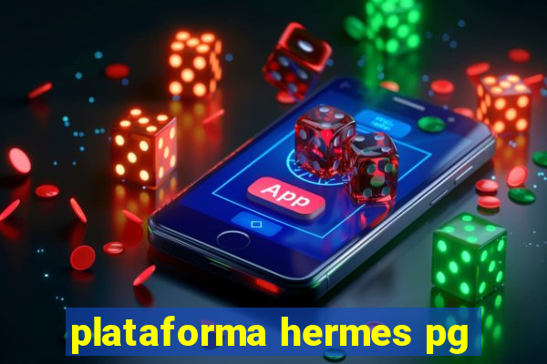 plataforma hermes pg